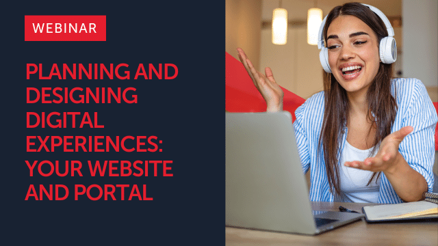 Planning and Designing Digital Experiences: Your Website and Portal